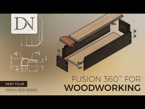 Fusion 360 for Woodworking - Pencil Box Series (Part 4 of 4)
