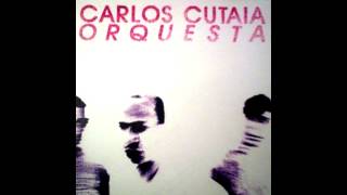 Carlos Cutaia Orquesta - Sensación Melancólica