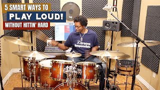 5 Ways To Play LOUD Without Hittin' Hard! - A Smart Approach To Volume