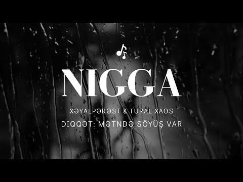 Xəyalpərəst & Tural Xaos - Nigga