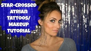 Star-Crossed Atrian Tattoos How-To PLUS Makeup Tutorial | Angela Lanter