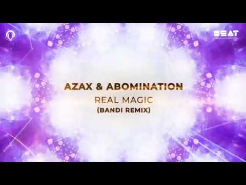 Azax & Abomination - Real Magic (Bandi Remix)
