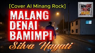 Download lagu MALANG DENAI BAMIMPI - Silva Hayati   []  [Cover AI Minang Rock] mp3