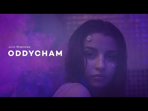 Julia Wieniawa - Oddycham (Official Video)