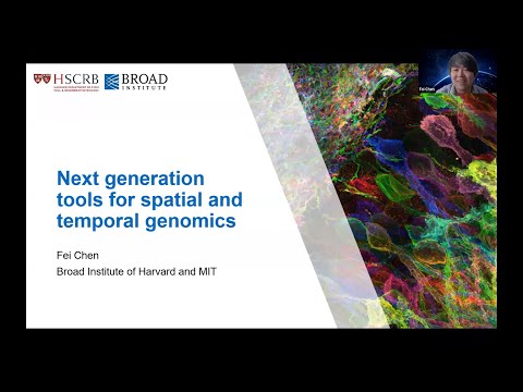 Next generation tools for spatial and temporal genomics (Speaker: Fei Chen, Broad Institute)