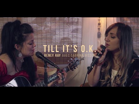 Reney Ray - Till It's O.K. (feat. Sabrina Bisson) (Nashville Sessions)