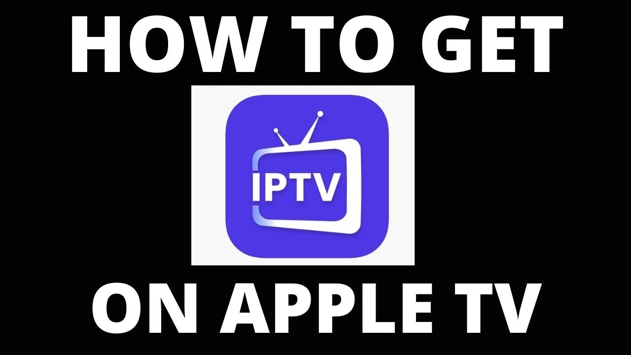 How to Get IPTV Smarter Pro App on an Apple TV