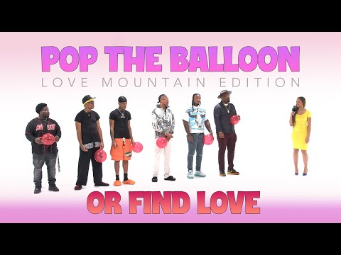 🎈Ep55: Pop The Balloon or Find Love: Love Mountain Edition