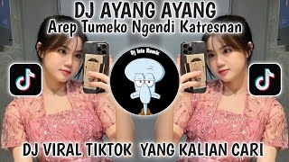 Download lagu DJ AREP TUMEKO NGENDI KATRESNAN VIRAL TIKTOK TERBARU 2025-DJ AYANG AYANG DJ TEBANG mp3