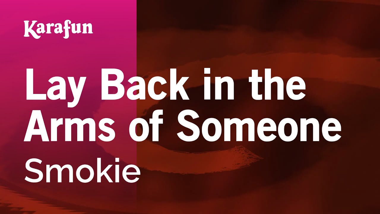 Lay Back in the Arms of Someone - Smokie | Karaoke Version | KaraFun
