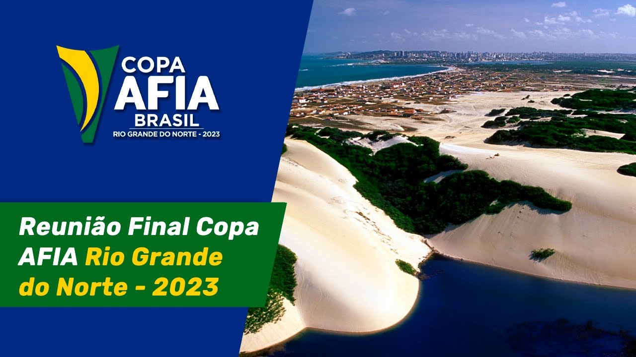 Reunião Final Copa AFIA Rio Grande do Norte – Natal 2023