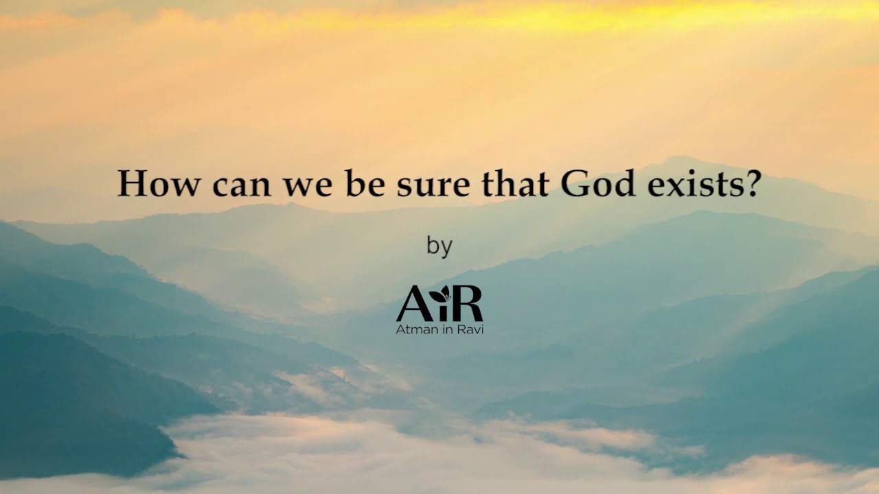 How can we be sure that God exists?