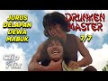 Drunken Master 7 7 Jurus Delapan Dewa Mabuk Jackie Chan Cuplikan Film Bela Diri ClipFlix