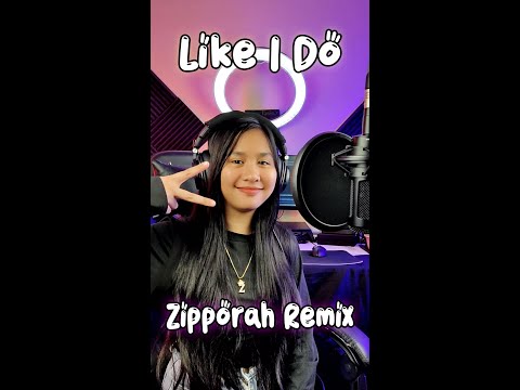 Like I Do - Zipporah Remix