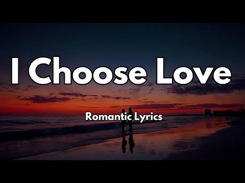 "I Choose Love" | A romantic love song | official video lyrics 2005