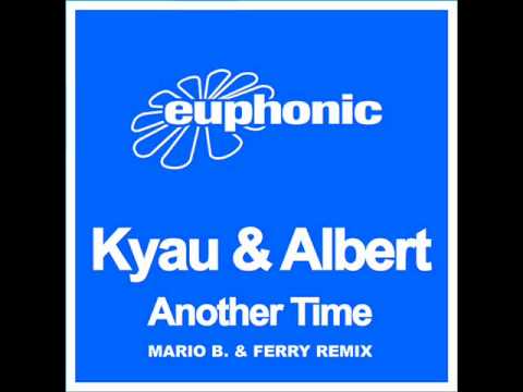Kyau & Albert - Another Time (Mario B. & Ferry Remix)