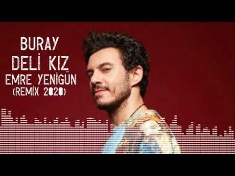 Dj Emre Yenigün ft. Buray - Deli Kız (Remix 2020)