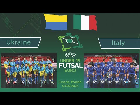 Ukraine - Italy U19 Uefa Futsal Euro 2023