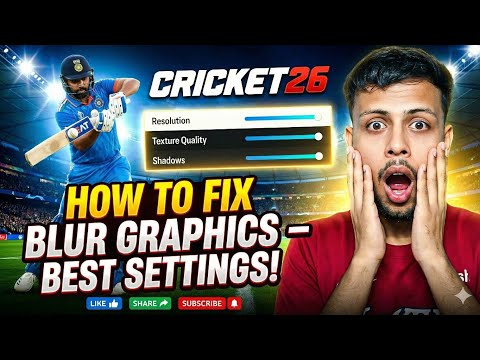 How to Fix Blur Graphics in Cricket 26 | Best Graphics Settings for Crystal Clear Quality