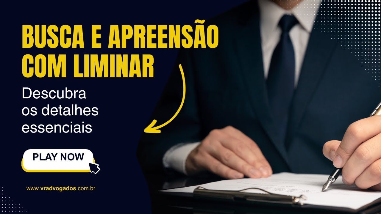 Busca e apreensão com liminar : Descubra os detalhes essenciais