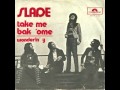 Slade - Take Me Bak 'Ome