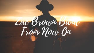 Zac Brown Band - From Now On