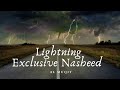 Lightning Exclusive Nasheed By Ahmad Al Muqit