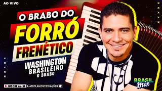 Só as BRABAS do FORRÓ - Washington Brasileiro - PISEIRO DOIDO 🔥💥🔊🇧🇷