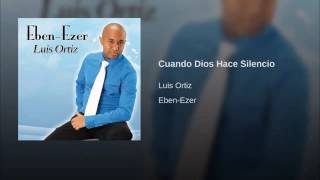 Luis Ortiz Cuando Dios Hace Silencio