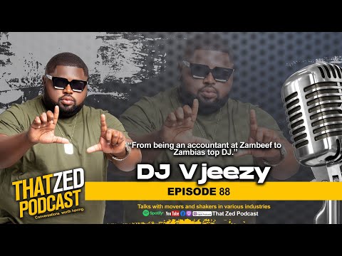|TZP Ep88| DJ Vjeezy on relationships; Accounting; The DJ industry; Fuego Albums; His life; etc...