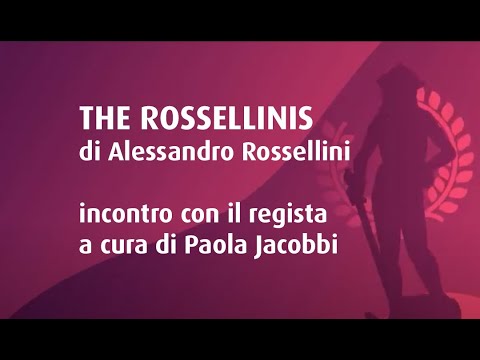 Incontro con Alessandro Rossellini - THE ROSSELINIS