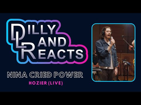 DillyLandReacts - Hozier - Nina Cried Power Live at The Current