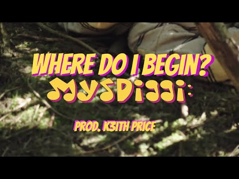 MysDiggi - Where Do I Begin? (OFFICIAL VIDEO) - prod. K3ith Price