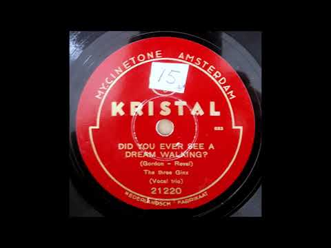 THREE GINX - DID YOU EVER SEE A DREAM WALKING