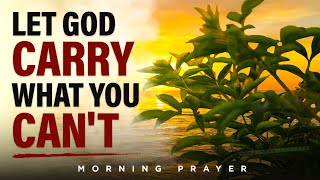 God Will Give You The Strength You Need | Pray This Every Morning Before You Start The Day