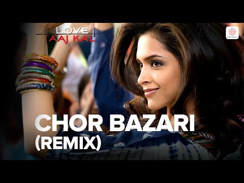 Chor Bazari (REMIX) | Love Aaj Kal | Saif Ali Khan | Deepika | Neeraj Shridhar | Sunidhi Chauhan