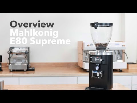 Video Overview | Mahlkönig E80 Supreme