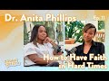 Dr. Anita Phillips On Praying In Hard Times, The Duality of Grief and Joy, Faith, Therapy & More