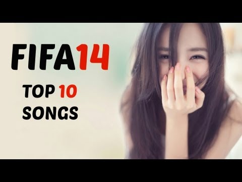 FIFA 14 - Top 10 Songs