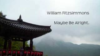 William Fitzsimmons - Maybe Be Alright