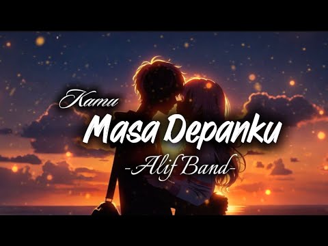 Alif Band - Kamu Masa Depanku (Lyric Video)
