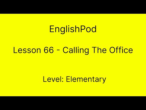 EnglishPod 66 - Elementary - Calling The Office