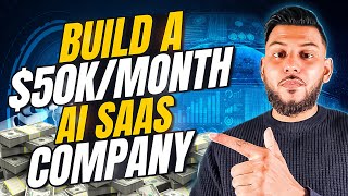 How To Build A $50K/Month AI SAAS Company In 2023