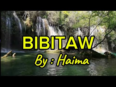 Bibitaw (Lyrics Video ) By : Haima