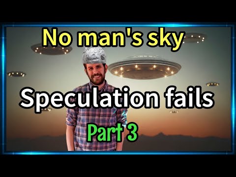 No man's sky speculation fails part 3