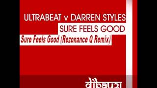ULTRABEAT V DARREN STYLES - Sure Feels Good (Rezonance Q Remix)