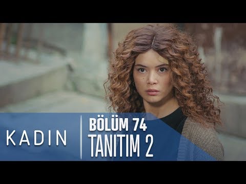 Kadın 74. Bölüm 2. Tanıtımı