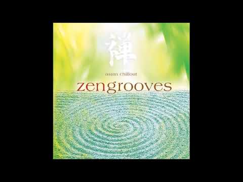 Zen Grooves: Asian Chillout - Daniel May, Ian Campbell & Ron Allen