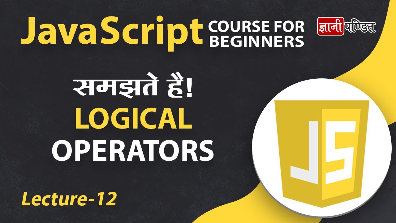Logical Operators in Javascript | Lecture 12 | JavaScript for Beginners
