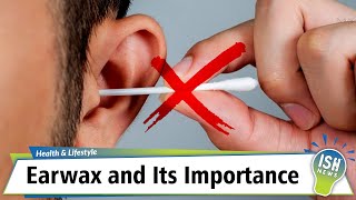 Earwax and Its Importance